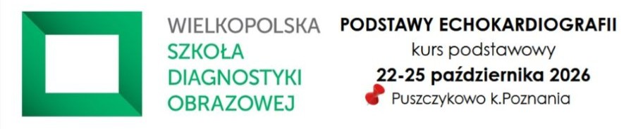 Kurs: Podstawy echokardiografii, Wielkopolska Szkoła Obrazowania 